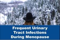 Frequent Urinary Tract Infections During Menopause