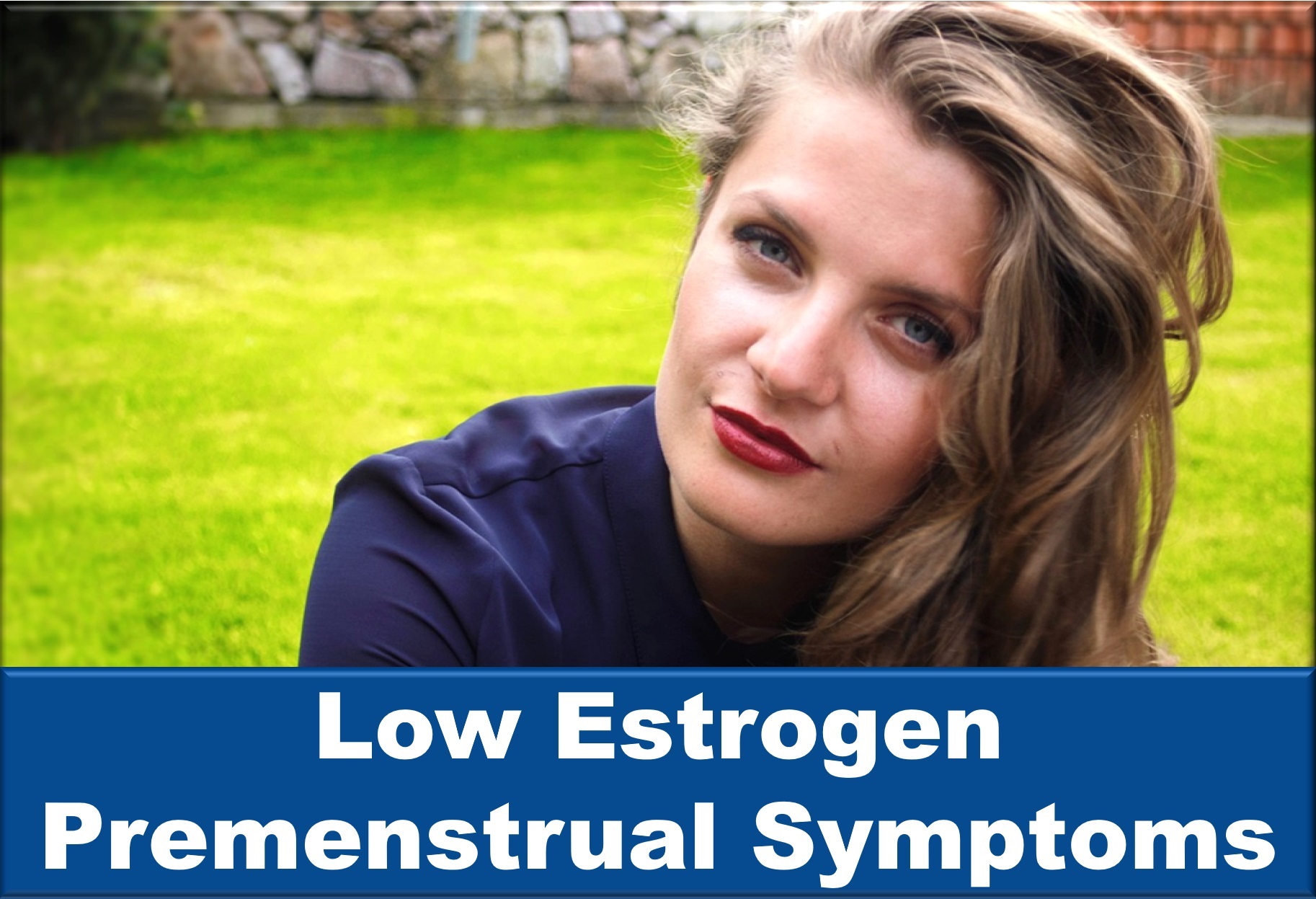 Low Estrogen Premenstrual Symptoms