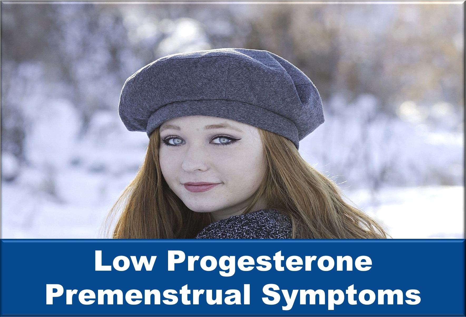 Low Progesterone Premenstrual Systoms